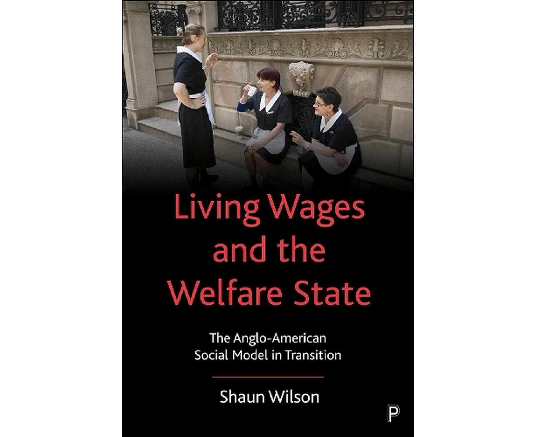 Living Wages and the Welfare State