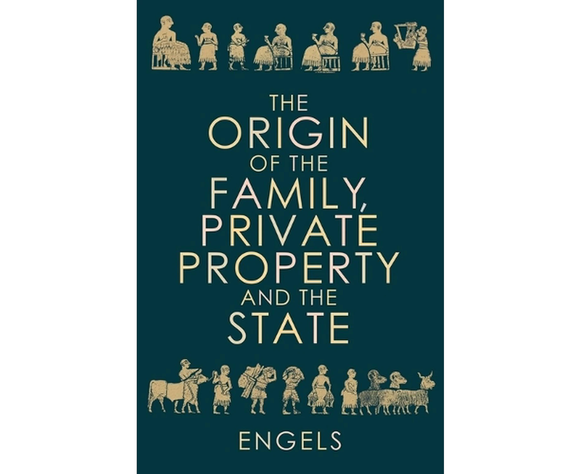 The Origin of the Family, Private Property and the State