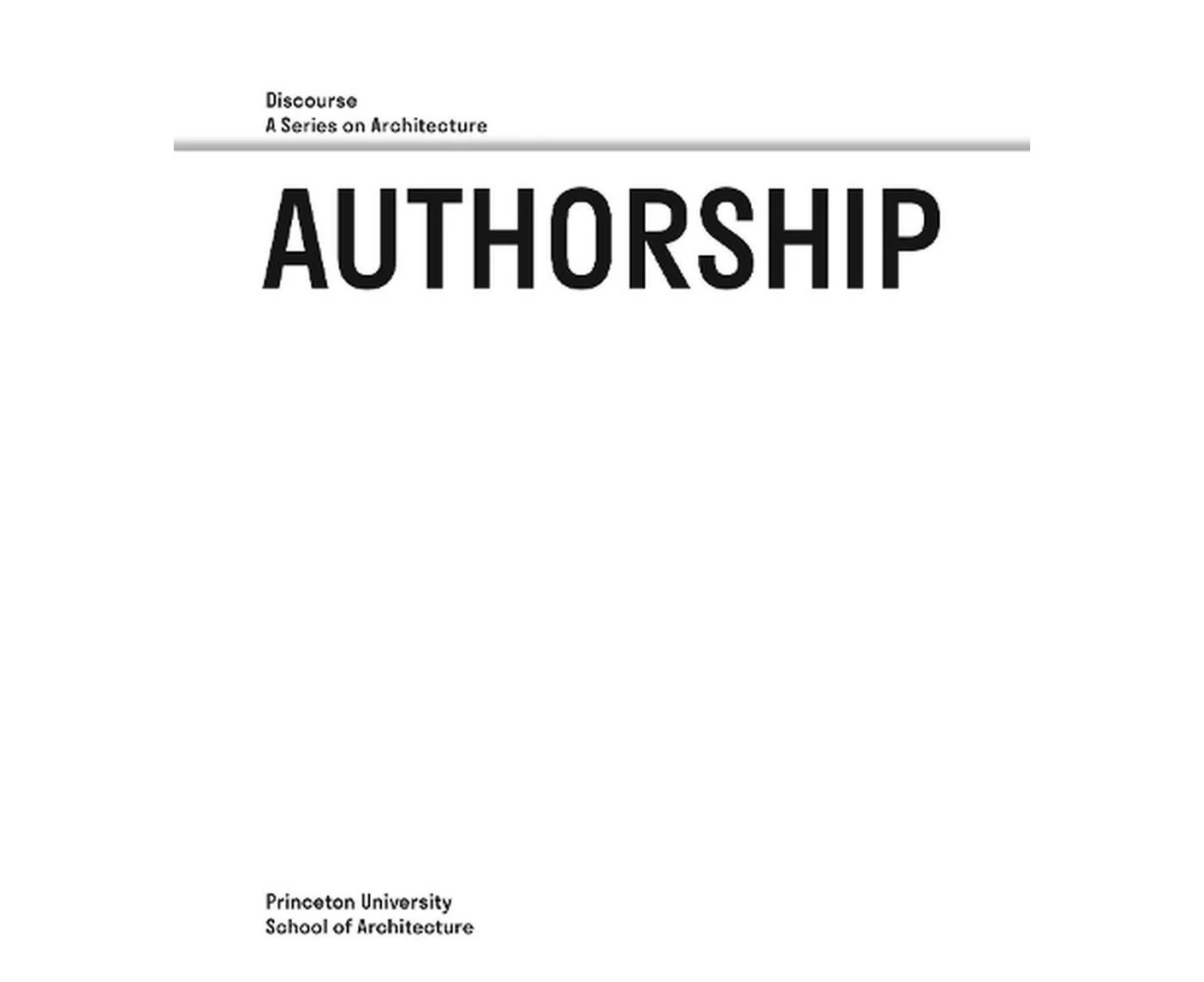 Authorship  Discourse, A Series on Architecture