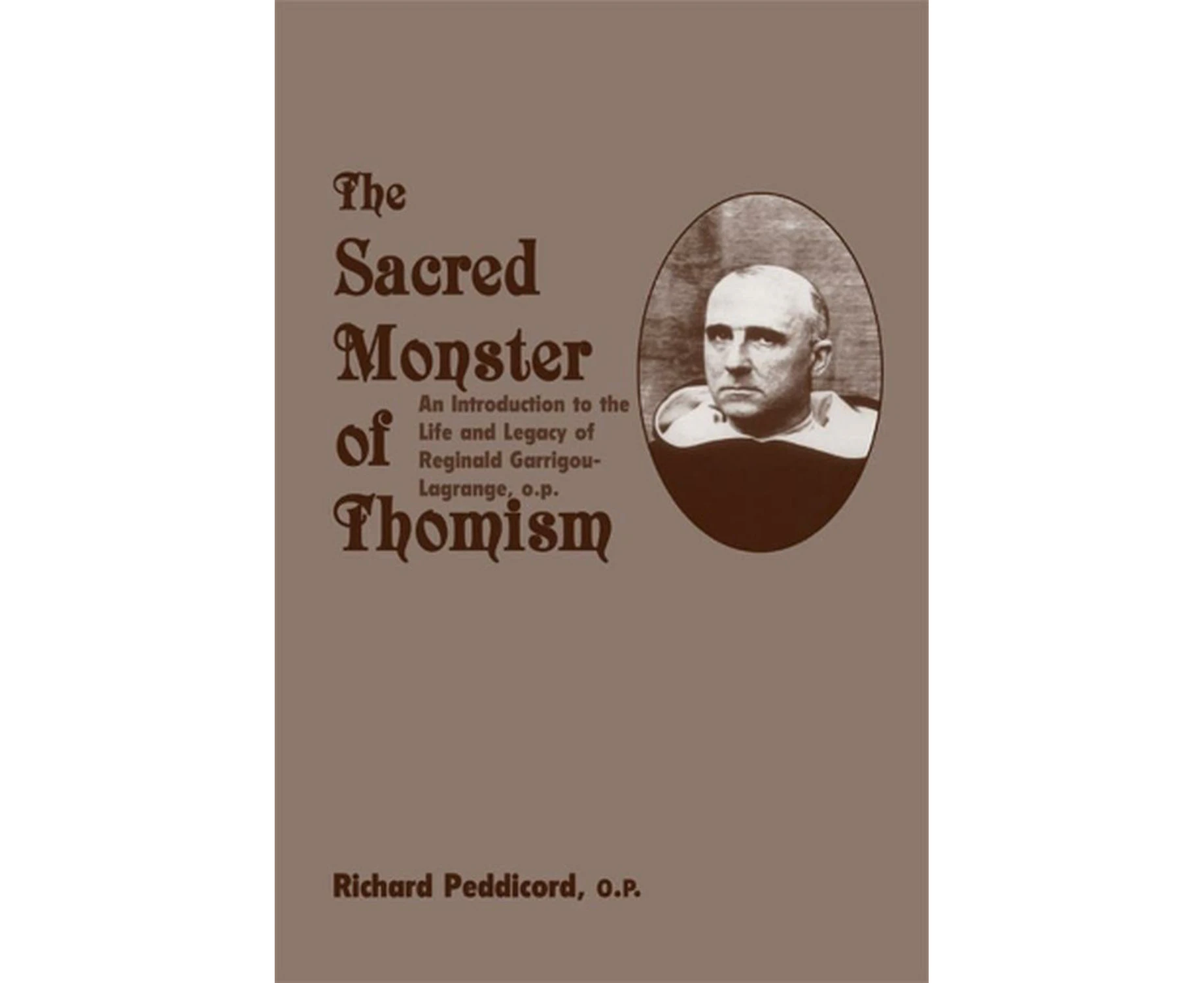 Sacred Monster Of Thomism  Life & Legacy Reginald GarrigouLagrange