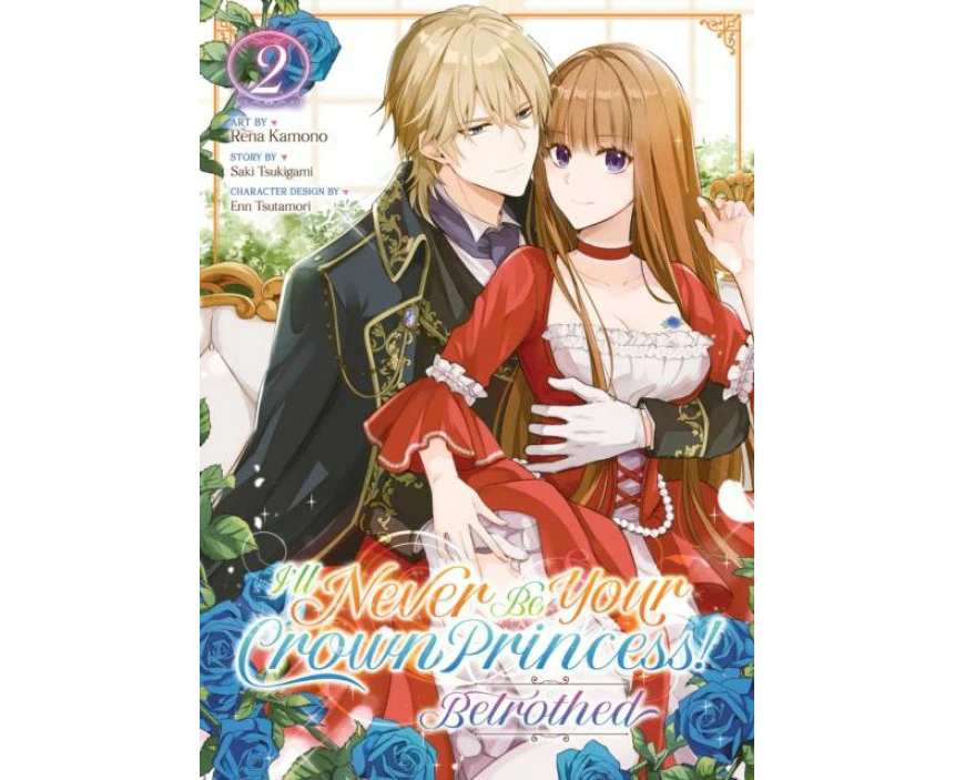 Ill Never Be Your Crown Princess  Betrothed Manga Vol. 2 by Saki Tsukigami