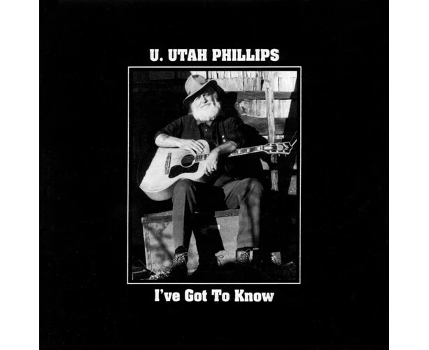 U.Utah Phillips - I've Got To Know  [COMPACT DISCS] USA import