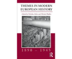 Themes in Modern European History, 1890 1945 (Themes in Modern European History Series)