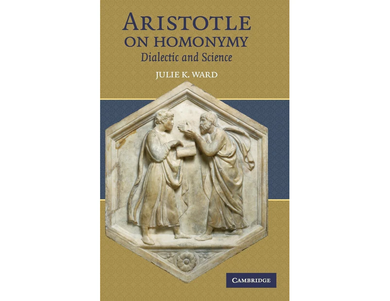 Aristotle on Homonymy: Dialectic and Science