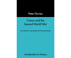 France and the Second World War: Resistance, Occupation and Liberation (Introduction to History)