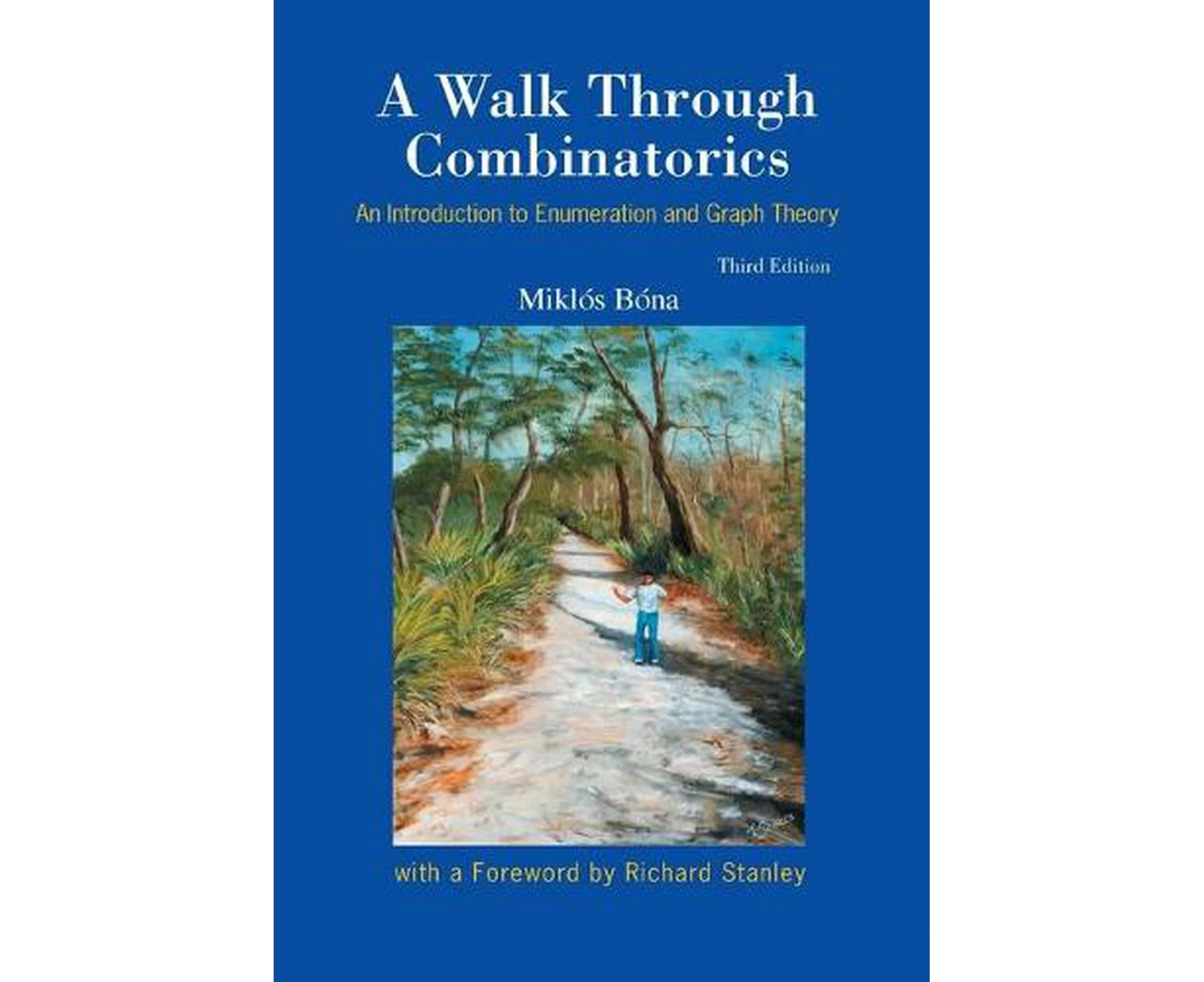 Walk Through Combinatorics, A: An Introduction to Enumeration and Graph Theory (Third Edition)