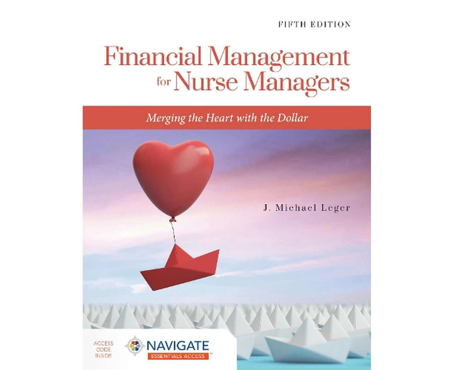 Financial Management for Nurse Managers: Merging the Heart with the Dollar