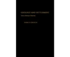 Geology and Settlement by Crouch & Dora P. Professor Emerita & Professor Emerita & Renssellaer Polytechnic Institute & New York & USA