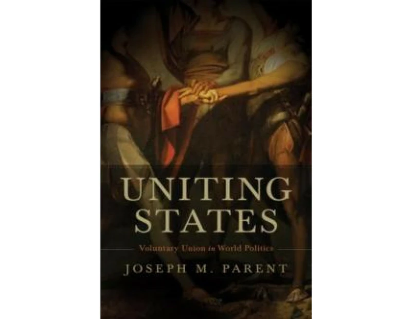 Uniting States by Parent & Joseph Assistant Professor of Political Science & Assistant Professor of Political Science & University of Miami