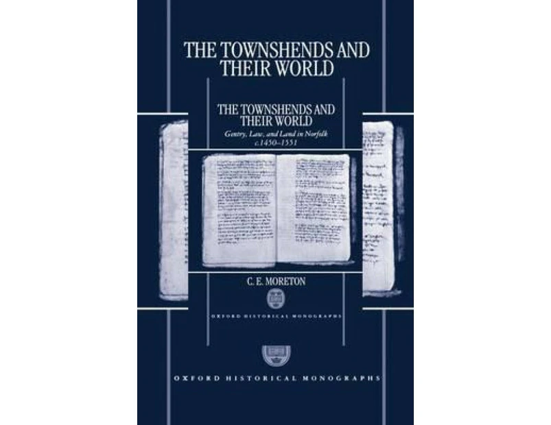 The Townshends and their World by Moreton & C. E. Research Assistant on the Handbook of the Records of the Court of Chancery project & Research Assistant