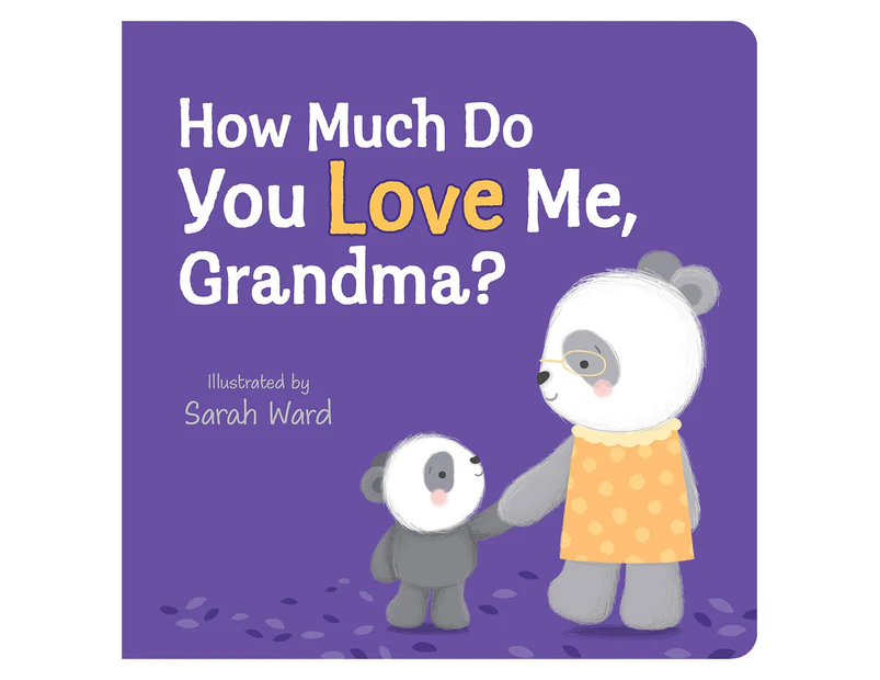 How Much Do You Love Me, Grandma? Board Book by Sarah Ward