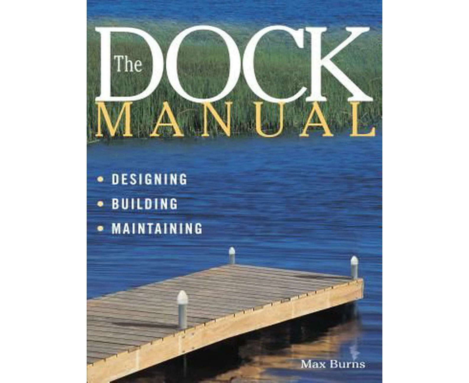 The Dock Manual: Designing/Building/Maintaining