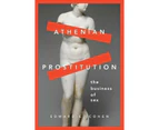 Athenian Prostitution by Cohen & Edward E. Adjunct Professor of Classical Studies & Adjunct Professor of Classical Studies & University of Pennsylvania