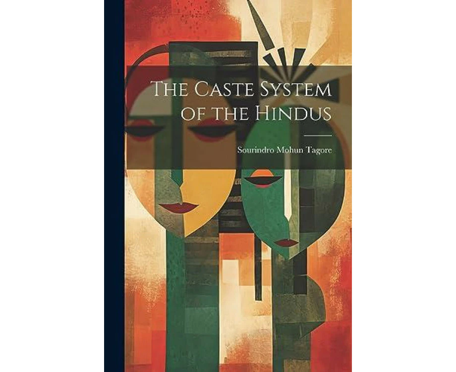 The Caste System of the Hindus by Sourindro Mohun Tagore