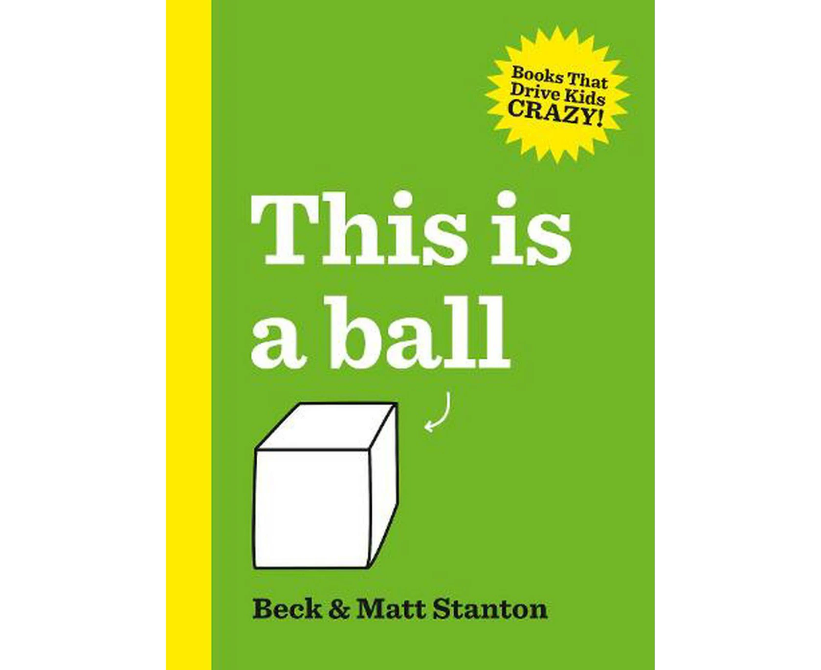 This Is a Ball (Books That Drive Kids Crazy!, #1)