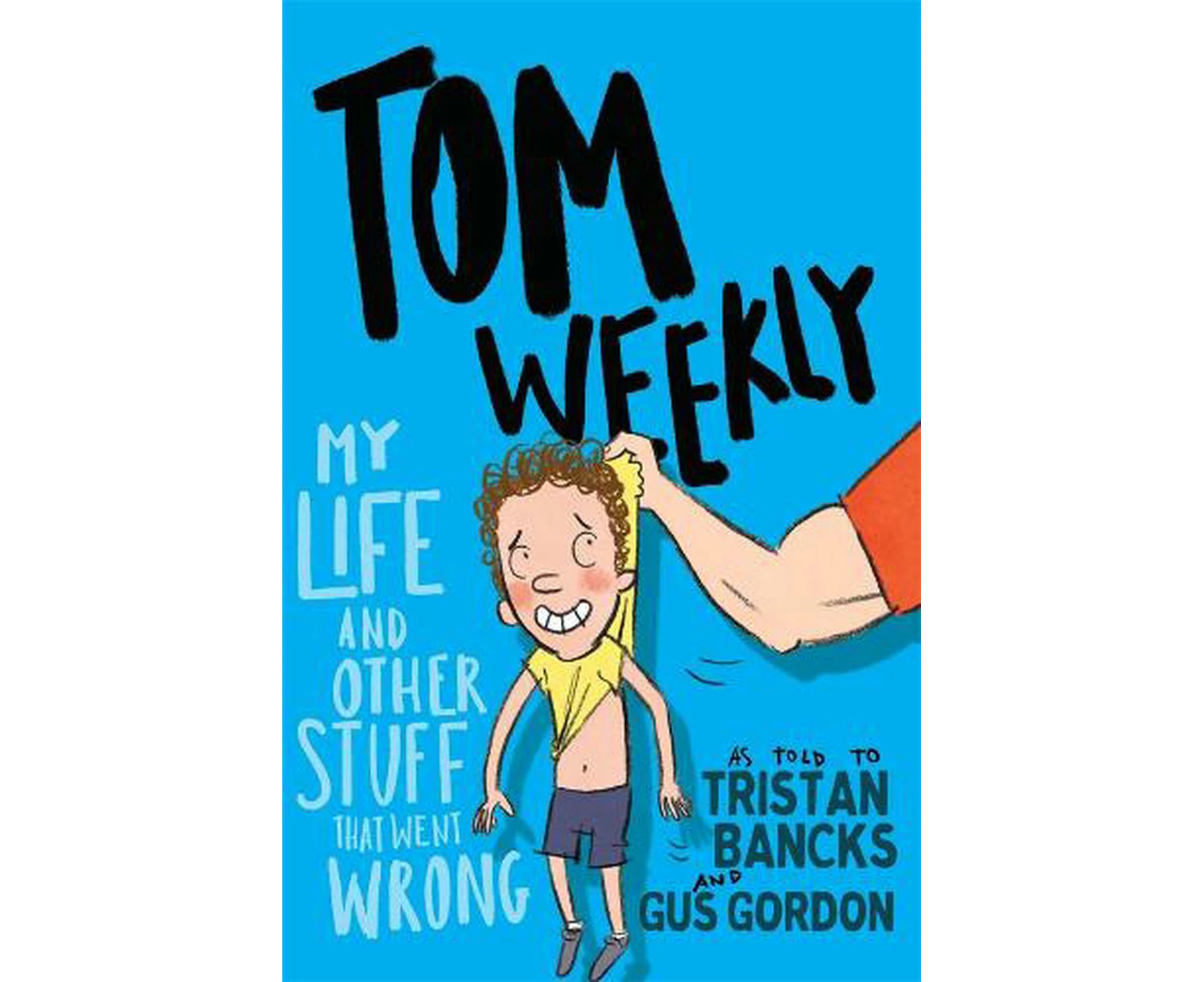 Tom Weekly 2: My Life and Other Stuff That Went Wrong