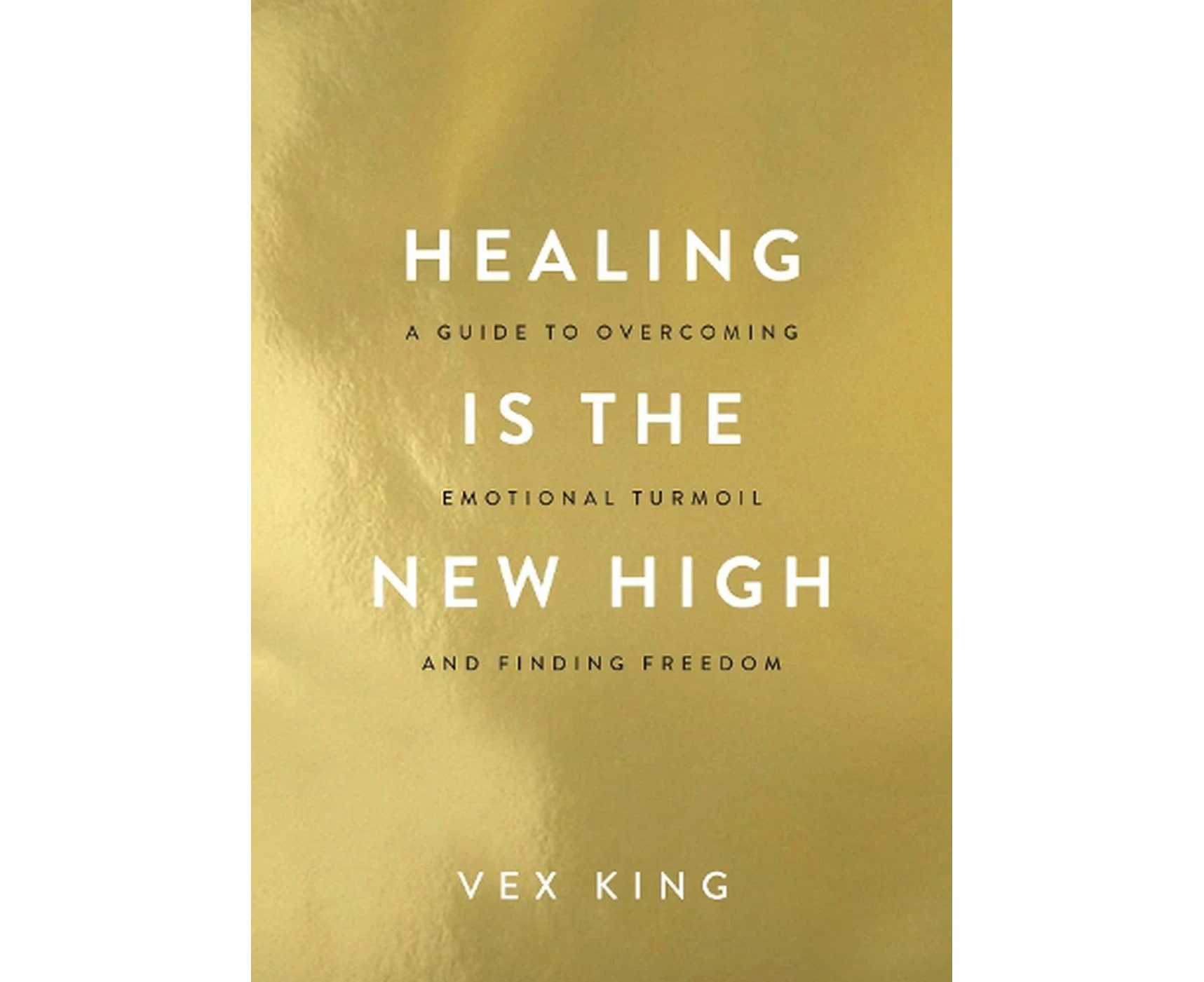 Healing is the New High: A Guide to Overcoming Emotional Turmoil and Finding Freedom