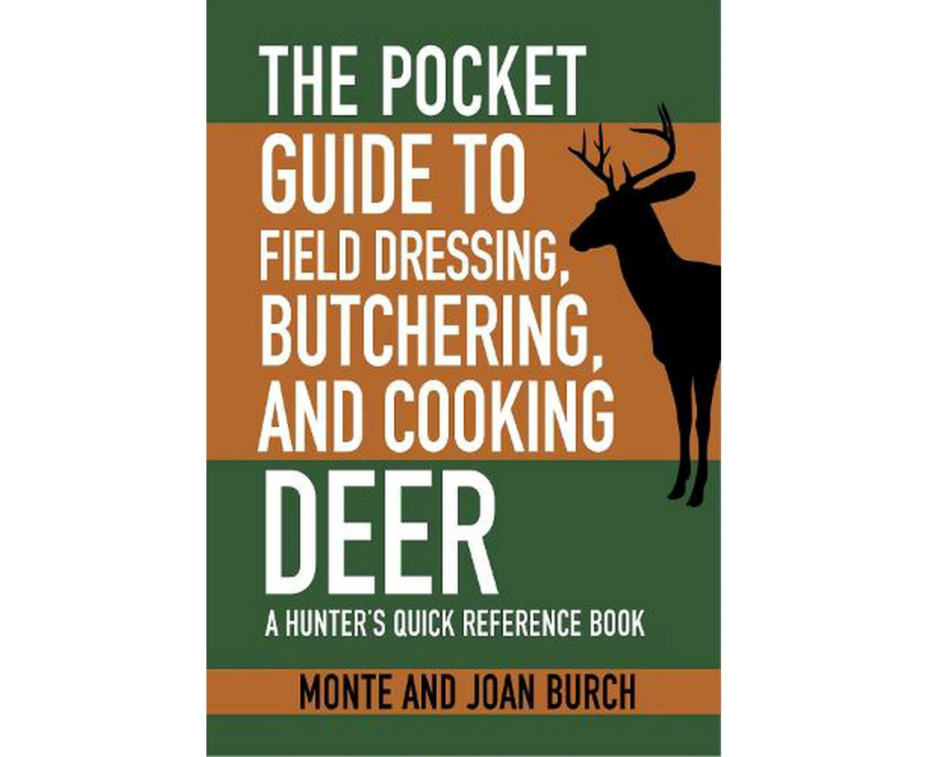 The Pocket Guide to Field Dressing, Butchering, and Cooking Deer