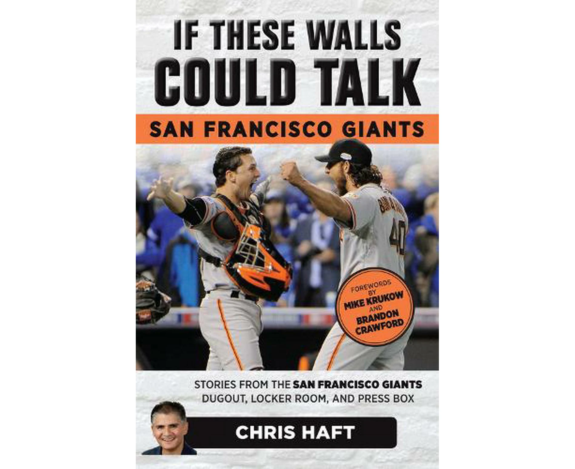 If These Walls Could Talk: San Francisco Giants