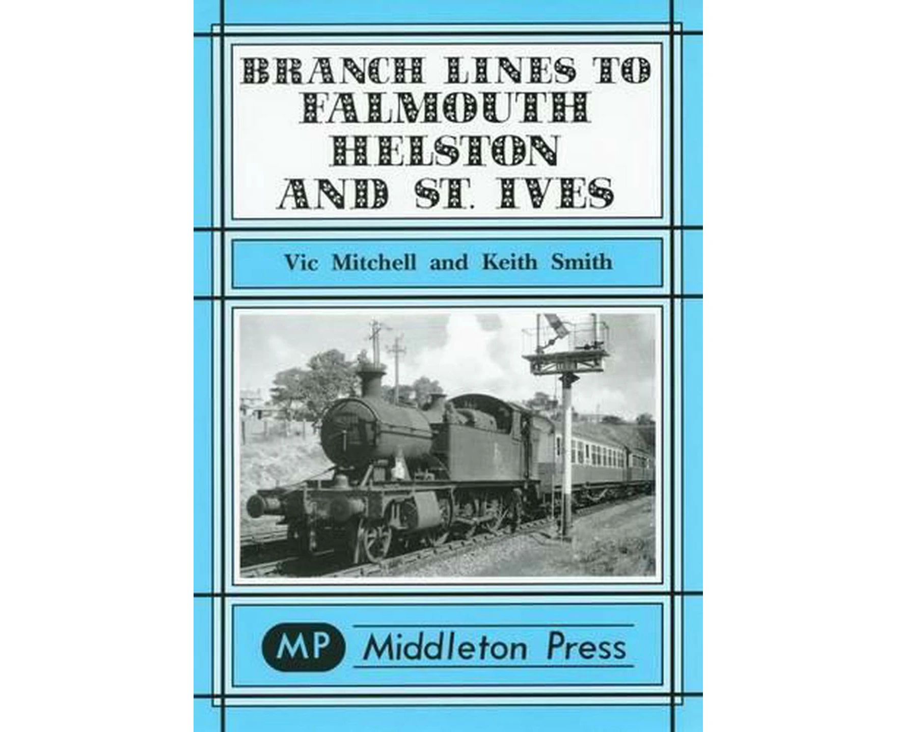 Branch Lines to Falmouth, Helston and St.Ives