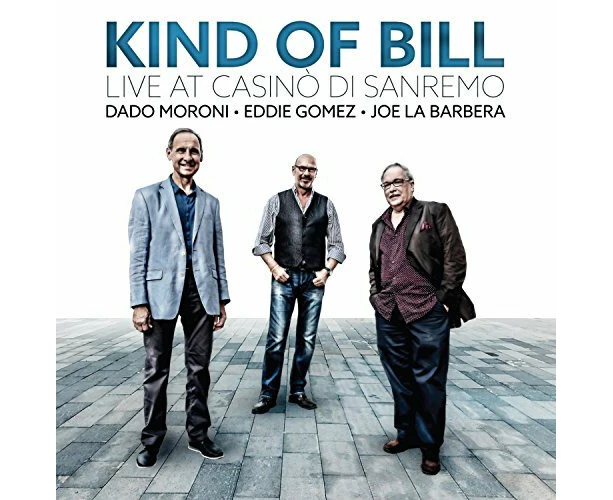 Kind Of Bill: Live At Casino Di Sanremo -Moroni, Dado Gomez, Eddie La Barbera, CD