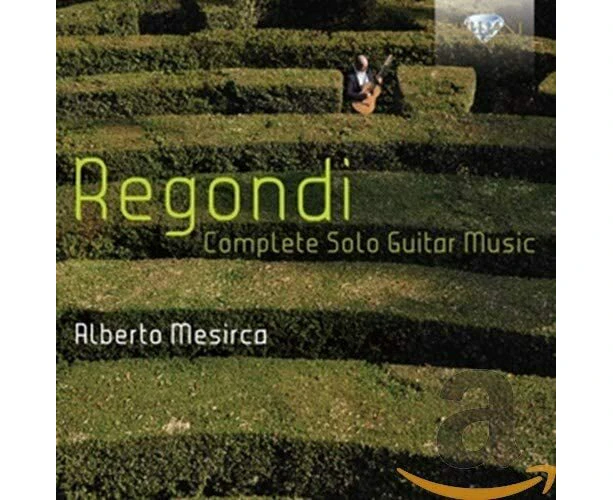 Giulio Regondi Complete Solo Guitar Music - Giulio Regondi, Alberto Mesirca   CD