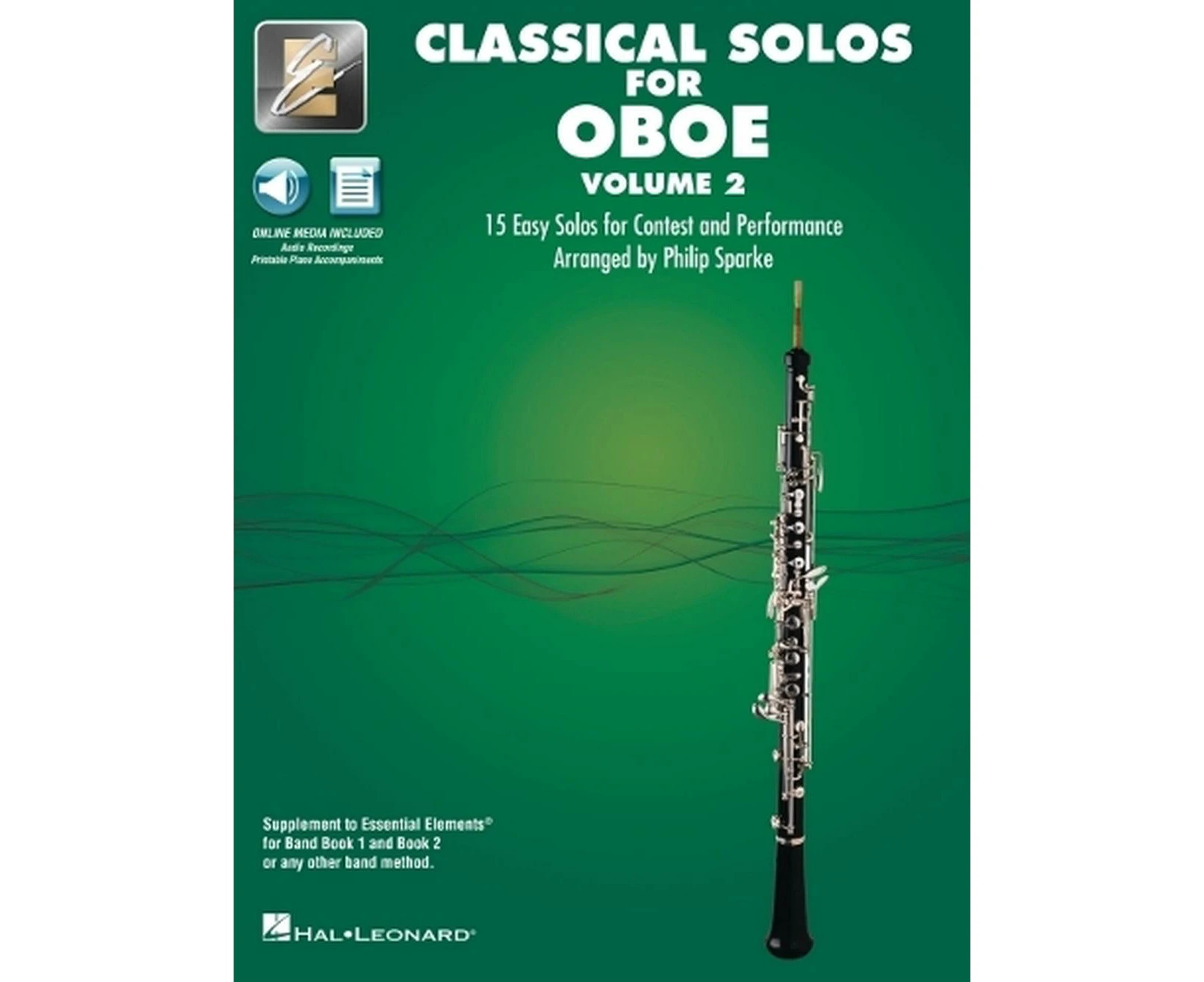 Essential Elements Classical Solos for Oboe - Volume 2: 15 Easy Solos for Contest and Performance Wiwith Online Audio & Printable Piano Accompaniments