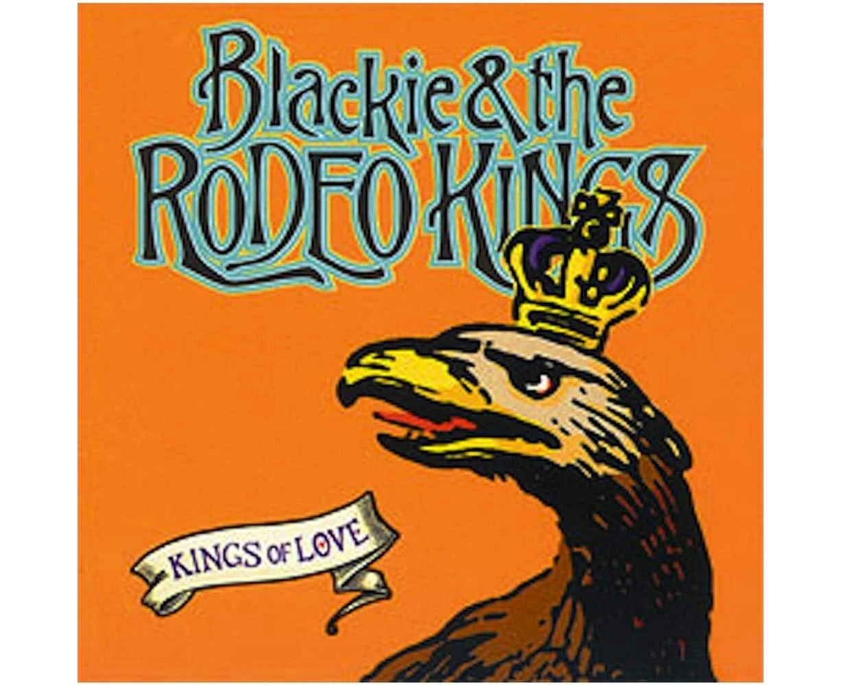 Kings Of Love -Blackie And The Rodeo Kings CD