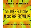 Stories For Kids Music For Grownups -Kirschwabe CD