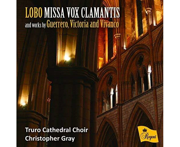 Lobo: Missa Vox Clamantis -Lobo / Gray, Christopher / Truro Cathedral Choir CD