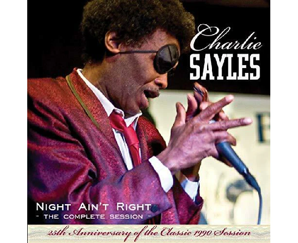 Night Aint Rightcomplete Session25Th Anniversary -Sayles,Charlie  CD