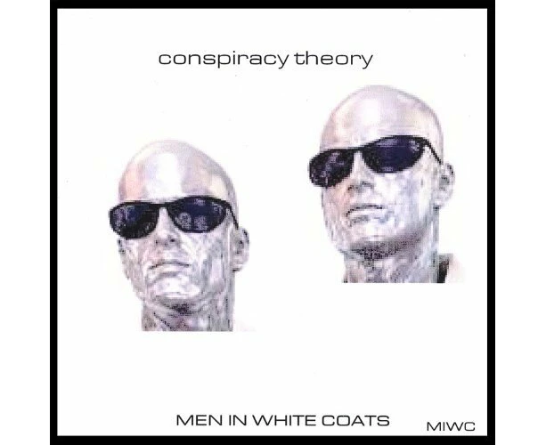 Conspiracy Theory -Men In White Coats CD