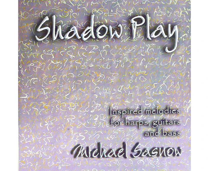 Shadow Play: Inspired Melodies For Harps Guitars & -Michael Sasnow CD