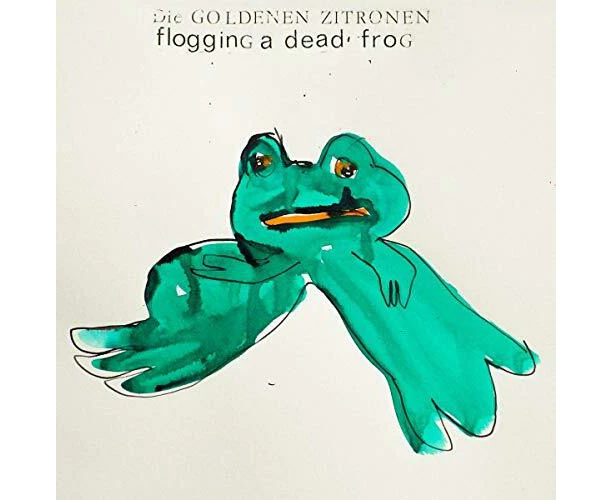 Flogging A Dead Frog -Die Goldenen Zitronen CD