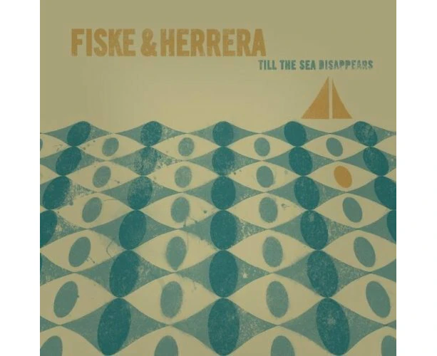 Till The Sea Disappears -Fiske & Herrera CD