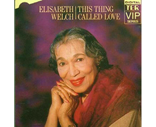 Elisabeth Welch - This Thing Called Love: Porgy, Yesterday, True Love   SEALED