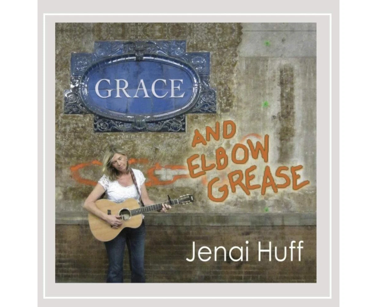 Grace & Elbow Grease - Jenai Huff CD