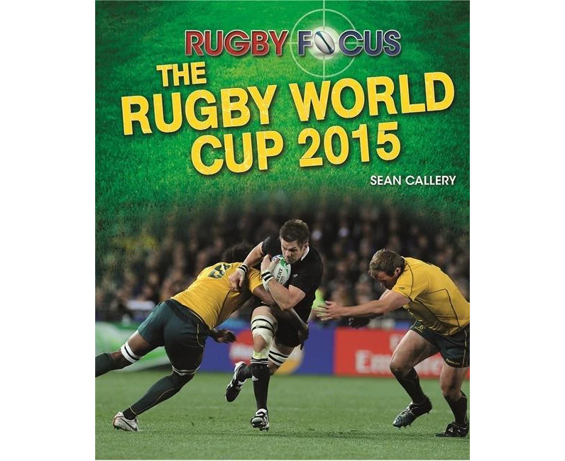 Rugby Focus: The Rugby World Cup 2015 -Sean Callery Book