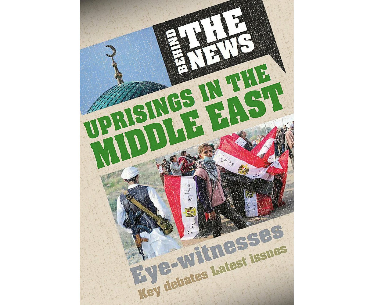 Behind the News: Uprisings in the Middle East -Philip Steele Book