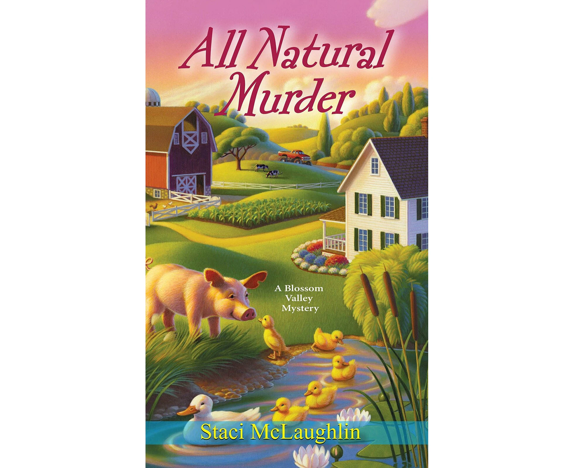 All Natural Murder: A Blossom Valley Mystery Staci McLaughlin Paperback Book