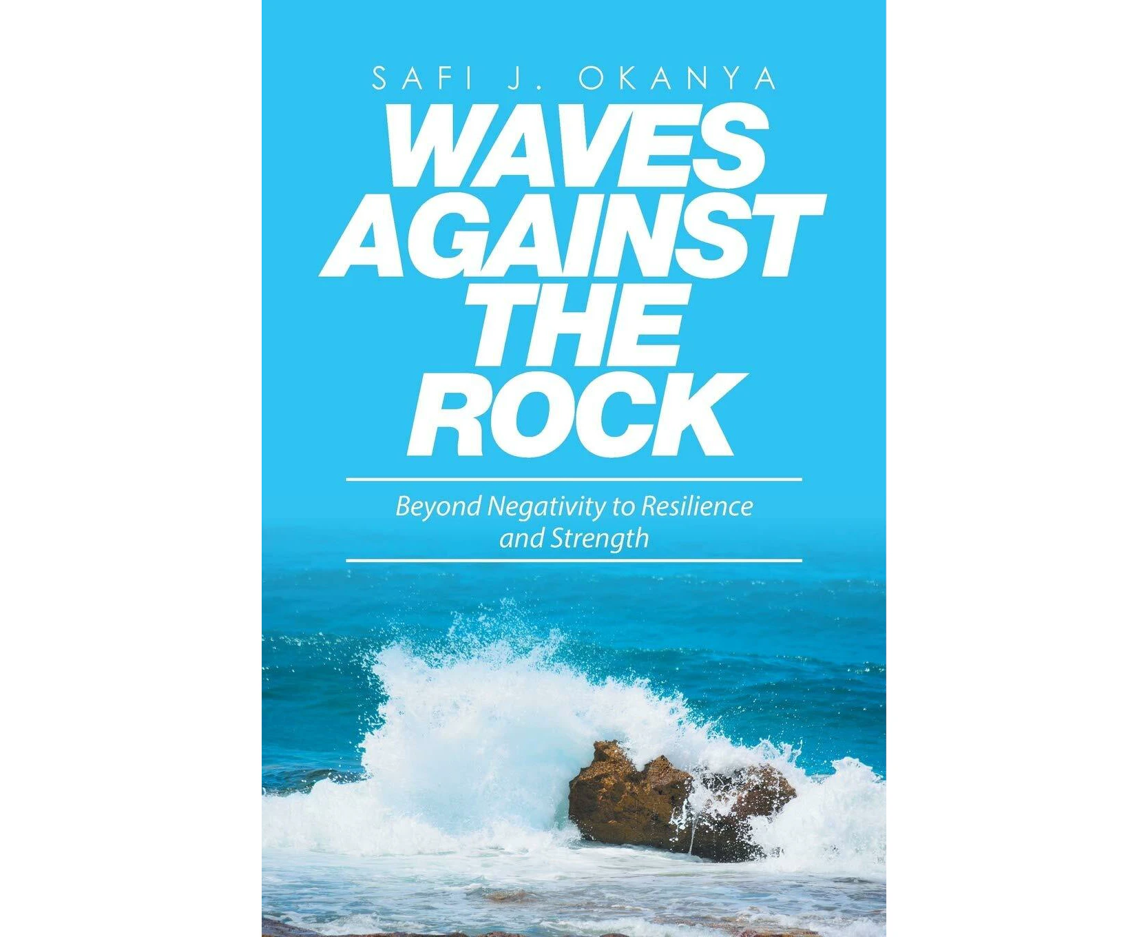 Waves Against the Rock: Beyond Negativity to Resilience and Strength