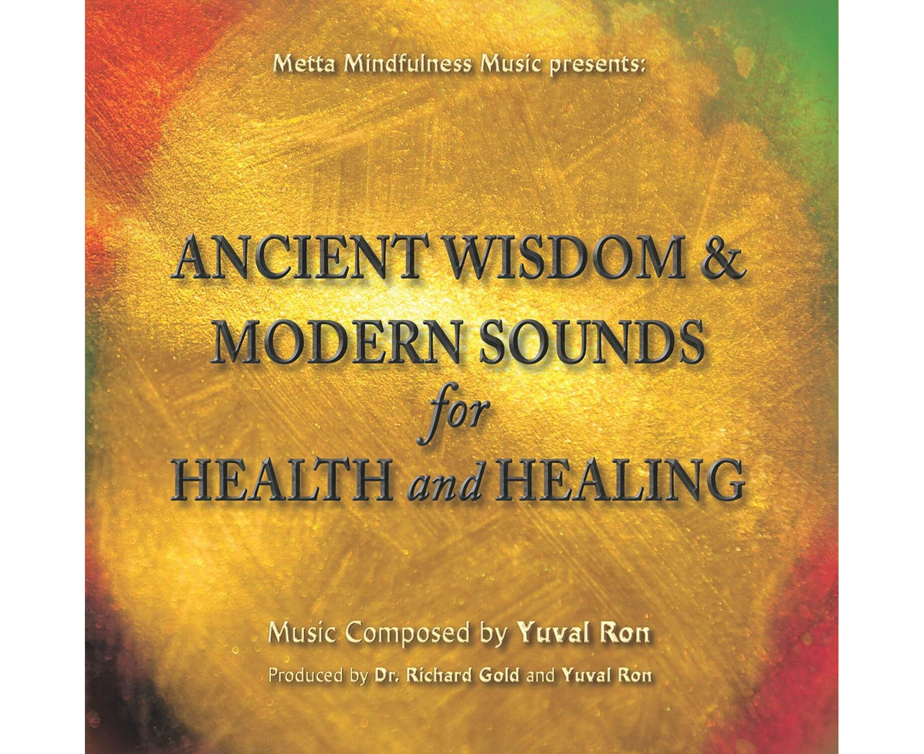 Ancient Wisdom & Modern Sounds For Health & Healing - Yuval Ron CD