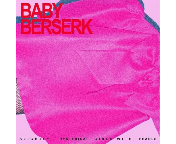 Baby Berserk - Slightly Hysterical Girl With Pearls  [COMPACT DISCS] USA import