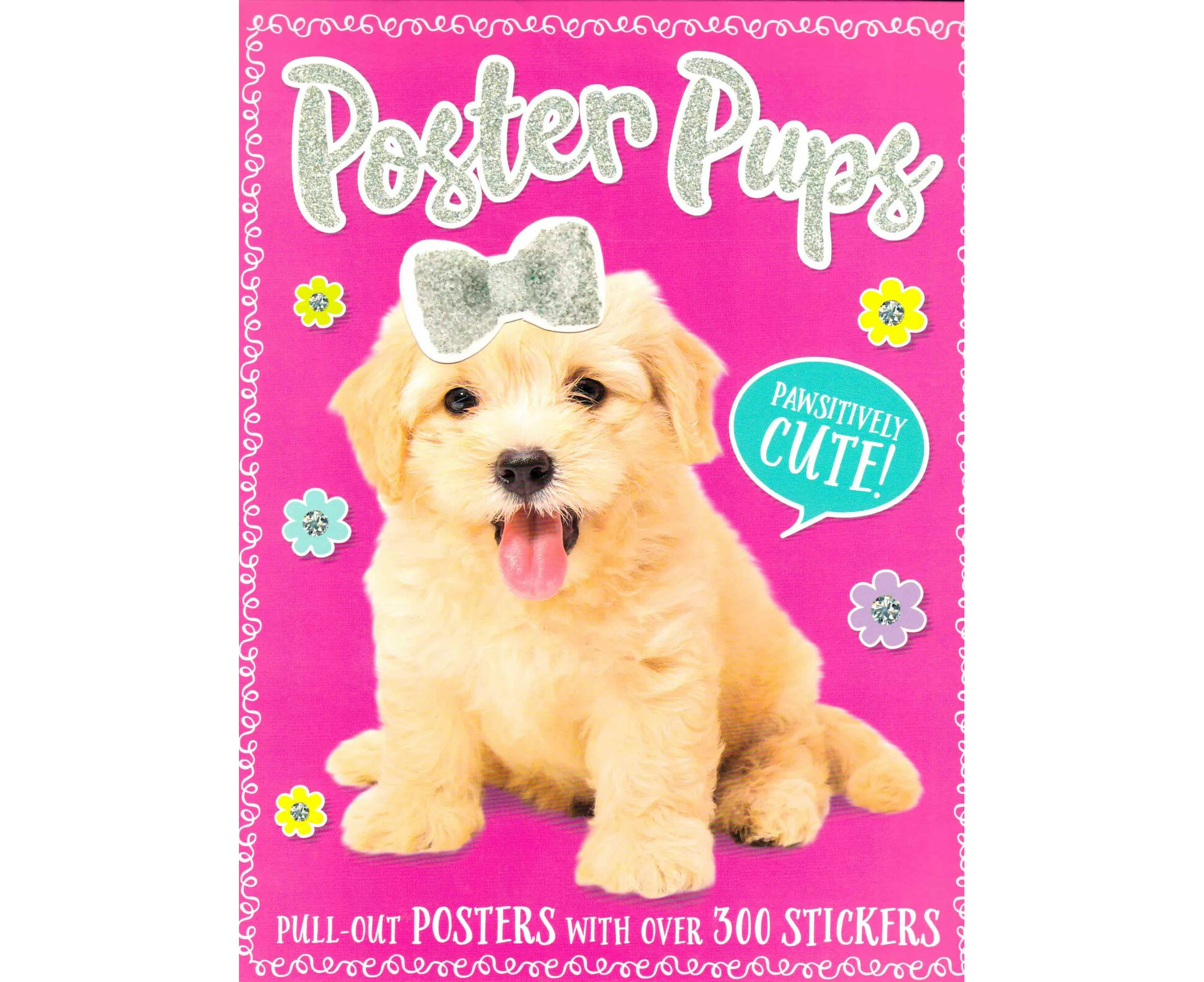 Poster Pups: Pull- Out Posters With Over 300 Stickers Hardcover Book