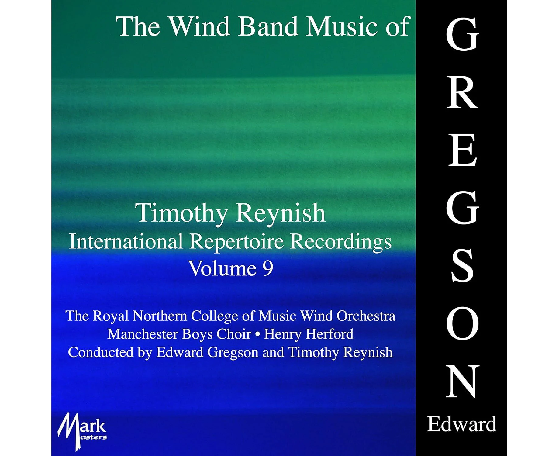 Timothy Reynish International Repertoire Recordings, Vol. 9 The Wind Band Music Of Edward Gregson - ROYAL NORTHERN COLLEGE OF MUSIC WIND ORC CD