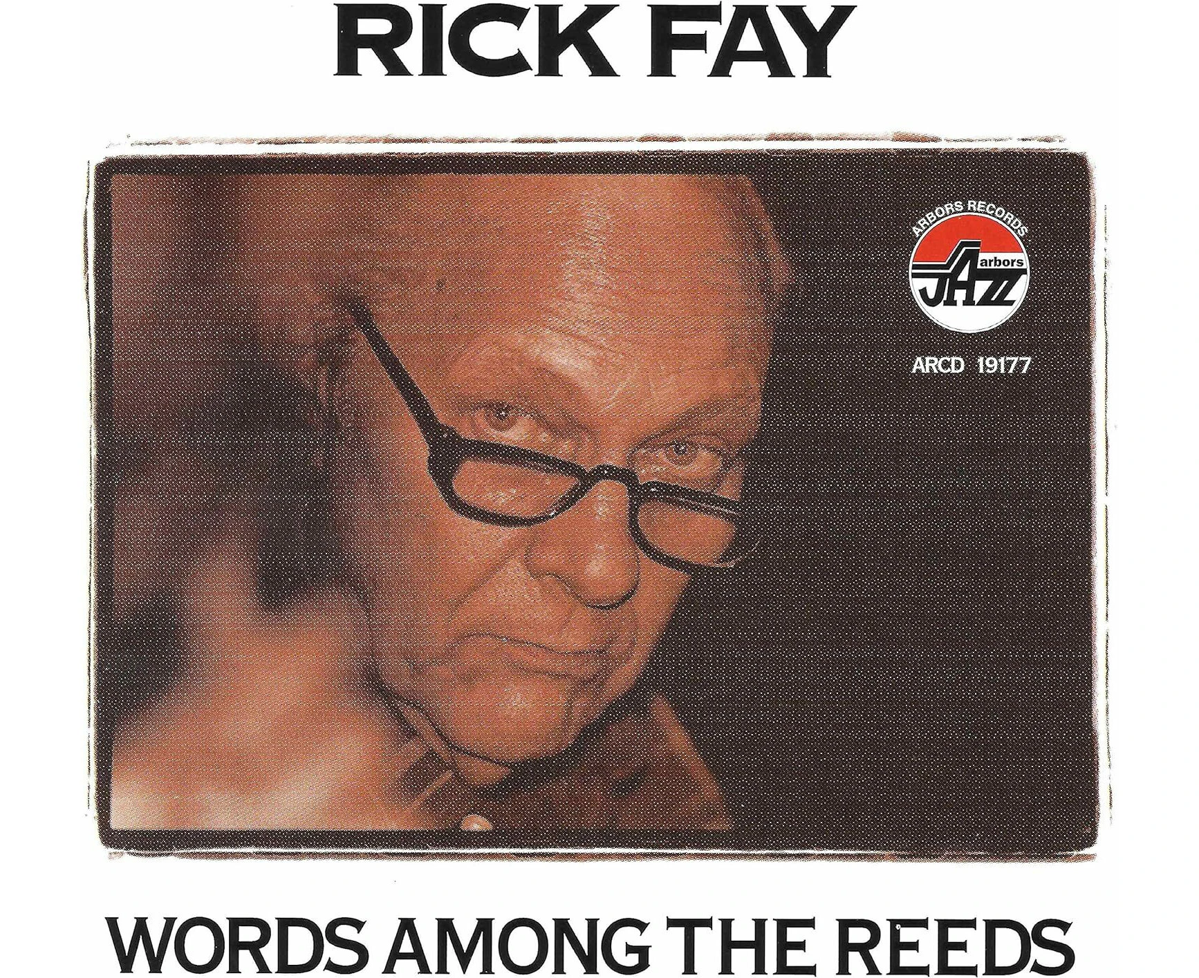 Arbors Records Rick Fay Words Among The Reeds (2008) CD, Album - Rick Fay CD