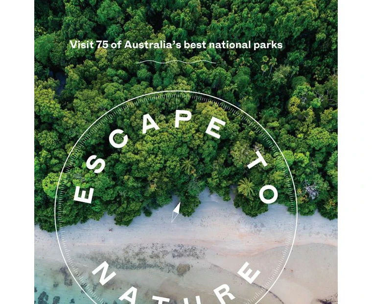 Escape to Nature by Australian Geographic - Book