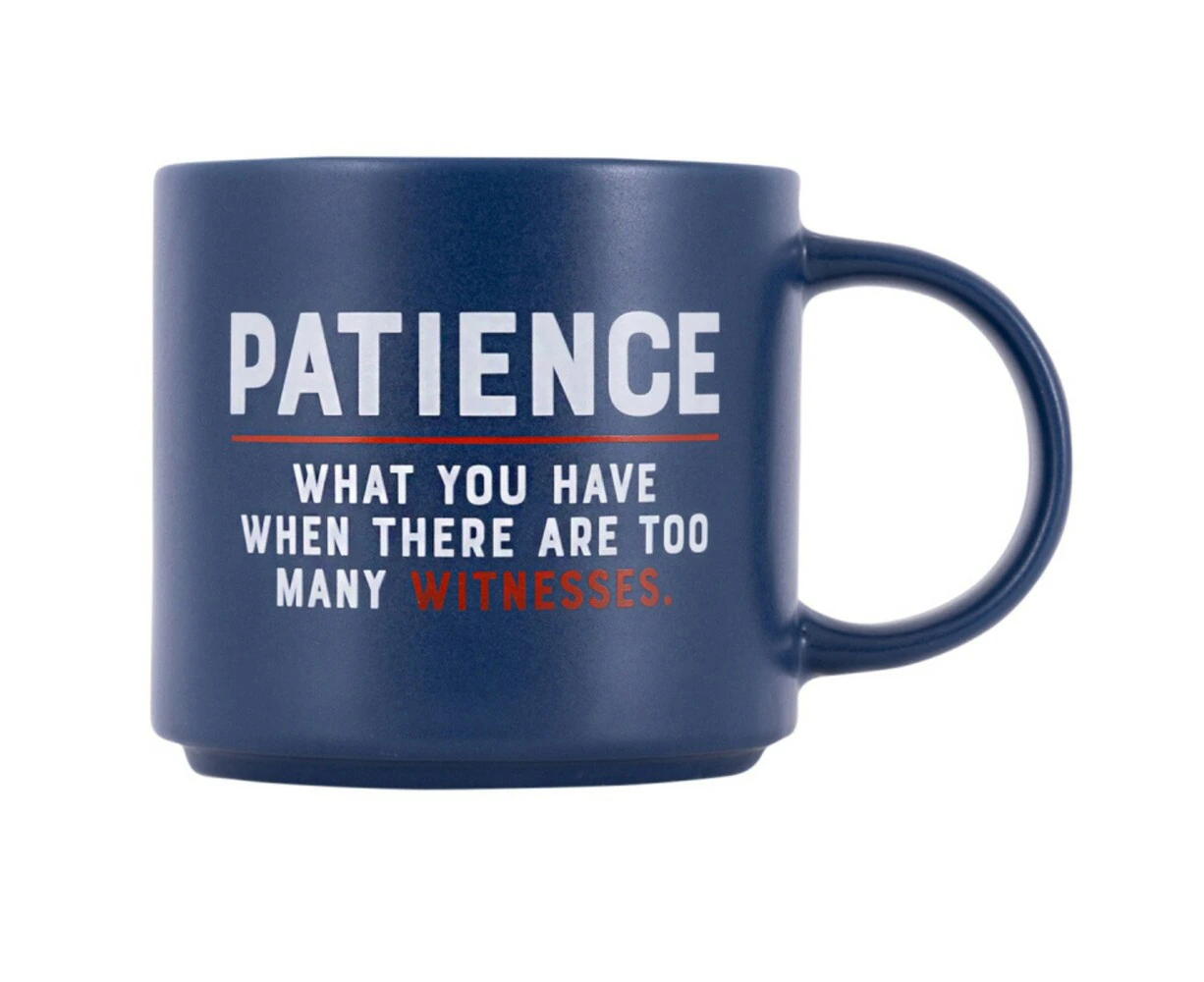 Splosh Cheeky Mug - Patience: What You Have When There Are Too Many Witnesses