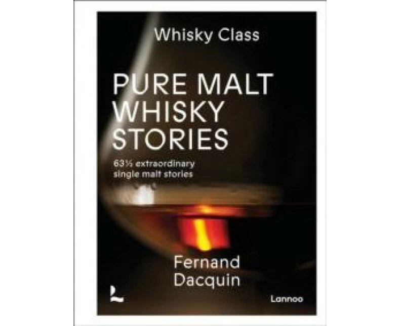 Pure Malt Whisky Stories by Fernand Dacquin