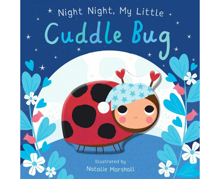 Night Night, My Little Cuddle Bug by Nicola Edwards - Book